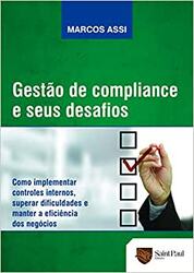 Livro Gestão de Compliance e Seus Desafios – Como Implementar Controles Internos, Superar Dificuldades e Manter a Eficiência dos Negócios