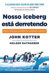 Capa do livro Nosso iceberg está derretendo – Mude e seja bem sucedido em condições adversas (John Kotter)