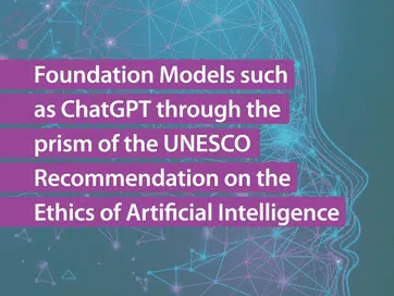 Ethics of Artificial Intelligence (ChatGPT and others), by UNESCO