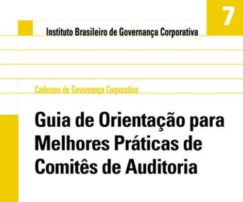 Guia do IBGC: Os Principais Destaques sobre Melhores Práticas de Comitês de Auditoria